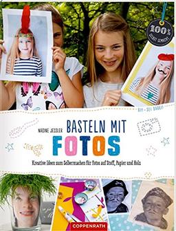 DIY - sei dabei! Basteln mit Fotos: Kreative Ideen zum Selbermachen für Fotos auf Stoff, Papier und Holz (100% selbst gemacht)