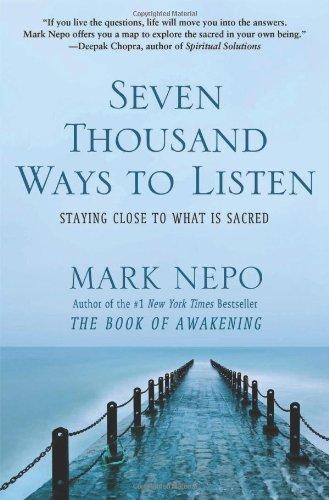 Seven Thousand Ways to Listen: Staying Close to What Is Sacred