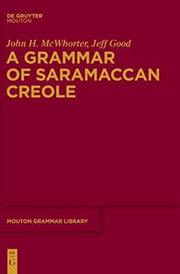 A Grammar of Saramaccan Creole (Mouton Grammar Library [MGL], Band 56)