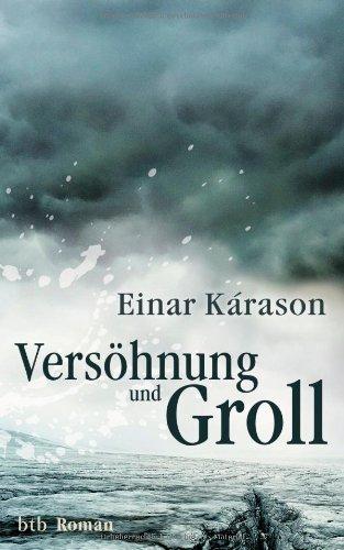 Versöhnung und Groll: Roman