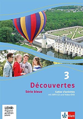 Découvertes / Cahier d'activités mit MP3-CD und Video-DVD: Série bleue (ab Klasse 7)