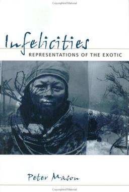 Infelicities: Representations of the Exotic