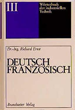 Dictionnaire général de la technique industrielle : allemand-français