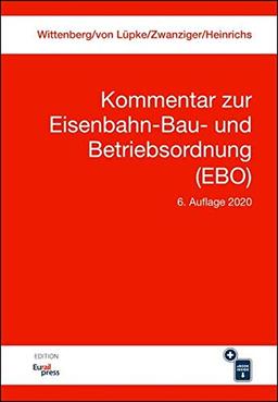 Kommentar zur Eisenbahn-Bau- und Betriebsordnung (EBO): 6. Auflage 2020