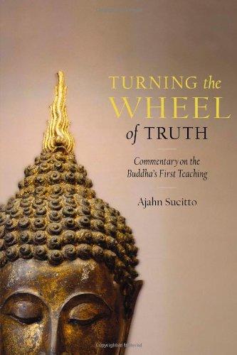 Turning the Wheel of Truth: Commentary on the Buddha's First Teaching