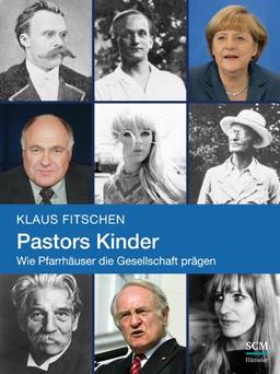 Pastors Kinder: Wie Pfarrhäuser die Gesellschaft prägen