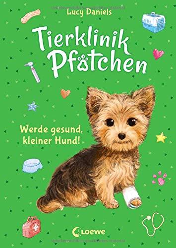 Tierklinik Pfötchen 5 - Werde gesund, kleiner Hund!: Kinderbuch für Erstleser ab 7 Jahre