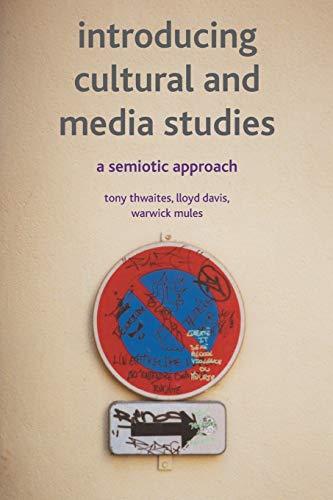 Introducing Cultural and Media Studies: A Semiotic Approach