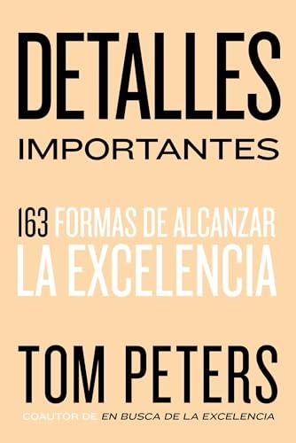 Detalles importantes: 163 formas de alcanzar la excelencia