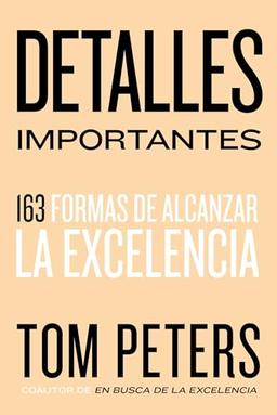 Detalles importantes: 163 formas de alcanzar la excelencia