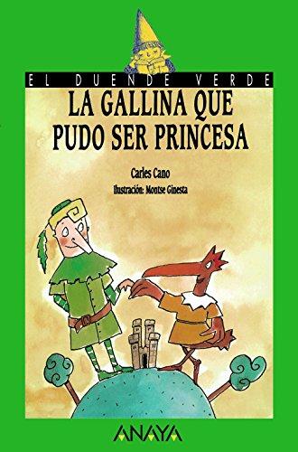 La gallina que pudo ser princesa (LITERATURA INFANTIL - El Duende Verde)