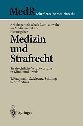 Medizin und Strafrecht: Strafrechtliche Verantwortung in Klinik und Praxis (MedR Schriftenreihe Medizinrecht)