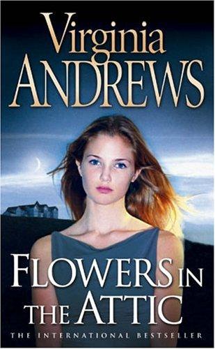 Flowers in the Attic (Dollanganger Family 1)