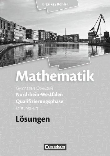 Bigalke/Köhler: Mathematik Sekundarstufe II - Nordrhein-Westfalen: Qualifikationsphase für den Leistungskurs - Lösungen