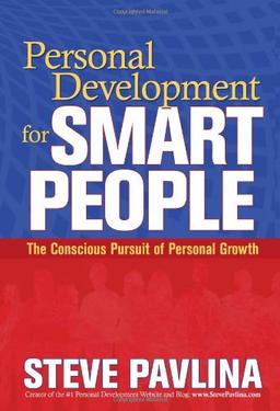 Personal Development for Smart People: The Conscious Pursuit of Personal Growth