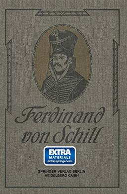 Ferdinand von Schill: Ein Heldenleben