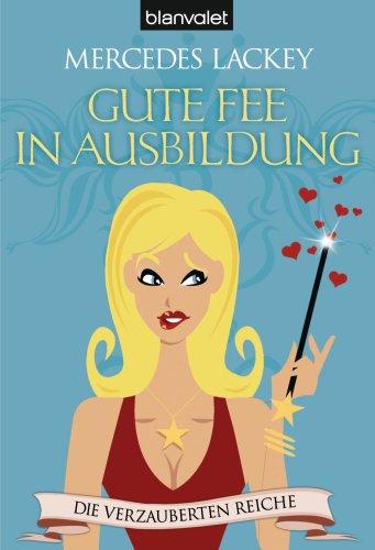 Die verzauberten Reiche 1: Gute Fee in Ausbildung