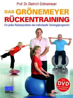 Das Grönemeyer Rückentraining: Für jedes Rückenproblem das individuelle Trainingsprogramm