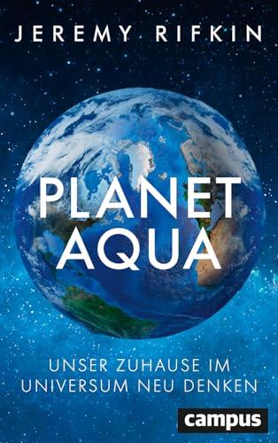 Planet Aqua: Unser Zuhause im Universum neu denken