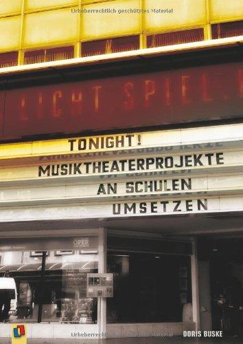 Tonight!: Musiktheaterprojekte an Schulen umsetzen