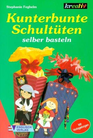 Kunterbunte Schultüten selber basteln