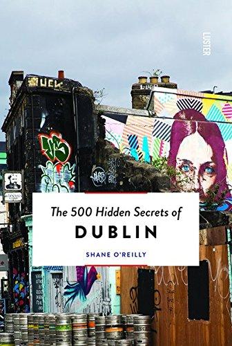 The 500 Hidden Secrets of Dublin