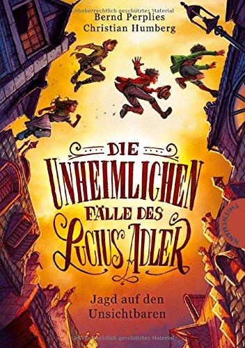 Die unheimlichen Fälle des Lucius Adler, Jagd auf den Unsichtbaren