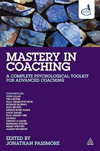 Mastery in Coaching: A Complete Psychological Toolkit for Advanced Coaching