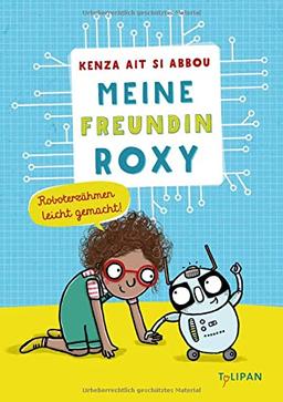 Meine Freundin Roxy: Roboterzähmen leicht gemacht