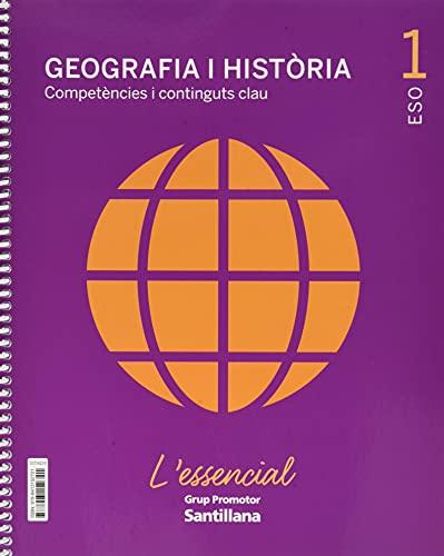 GEOGRAFIA I HISTORIA COMPETENCIES I CONTINGUTS CLAU L'ESSENCIAL 1 SEC