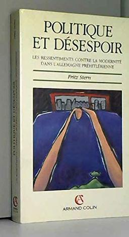 Politique et désespoir : les ressentiments contre la modernité dans l'Allemagne préhitlérienne