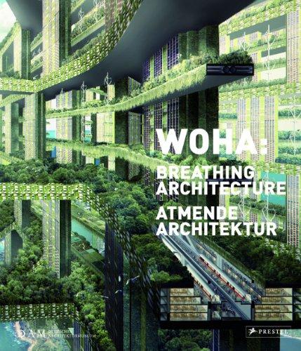 WOHA: Architektur atmet / Breathing Architecture