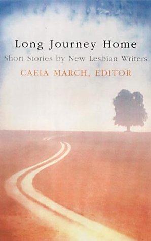 Long Journey Home: Short Stories by New Lesbian Writers