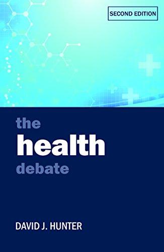 The health debate (Policy and Politics in the Twenty-first Century)