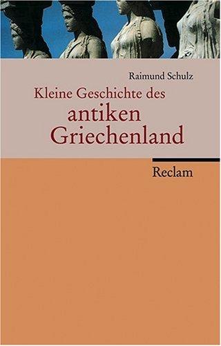 Kleine Geschichte des antiken Griechenland