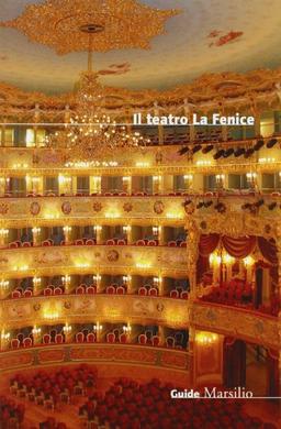 Il teatro La Fenice (Guide. I musei)