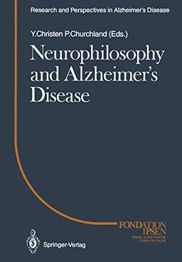 Neurophilosophy and Alzheimer's Disease (Research and Perspectives in Alzheimer's Disease)