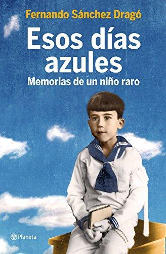 Esos días azules: Memorias de un niño raro ((Fuera de colección))