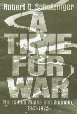 A Time for War: The United States and Vietnam, 1941-1975