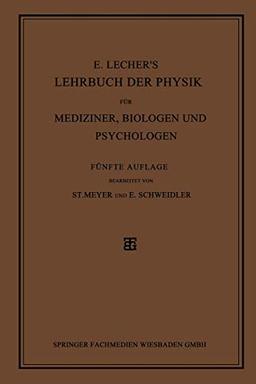 E. Lecher’s Lehrbuch der Physik für Mediziner, Biologen und Psychologen