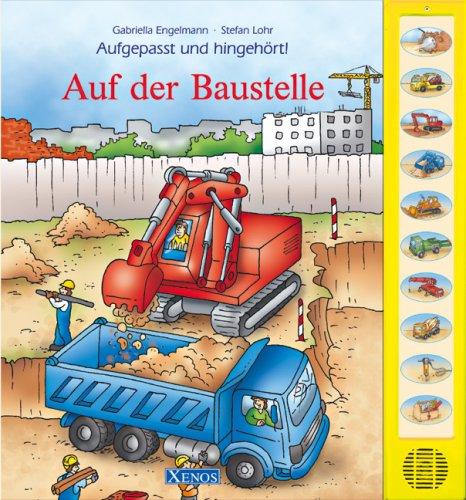 Auf der Baustelle: Aufgepasst und hingehört!