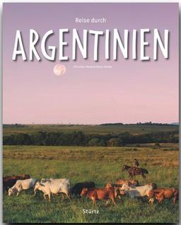 Reise durch ARGENTINIEN - Ein Bildband mit 240 Bildern - STÜRTZ Verlag