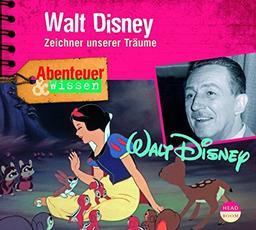 Abenteuer & Wissen: Walt Disney - Zeichner unserer Träume