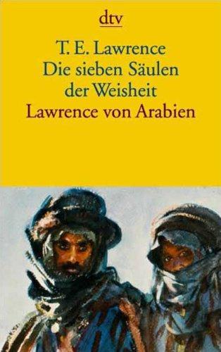 Die sieben Säulen der Weisheit. Lawrence von Arabien.