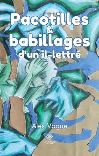 Pacotilles et babillages d’un il-lettré