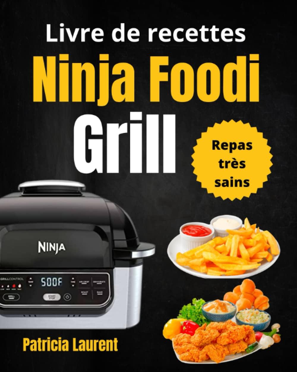 Livre de recettes Ninja Foodi Grill: Repas très sains