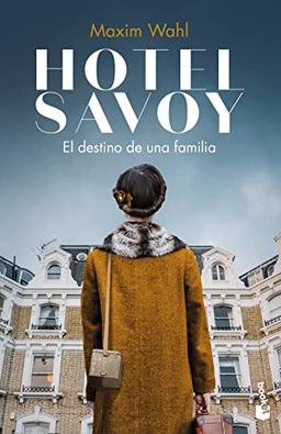 Hotel Savoy. El destino de una familia: Saga Hotel Savoy 1 (Novela)