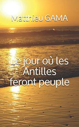 Le jour où les Antilles feront peuple