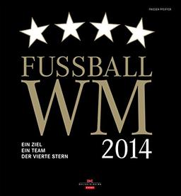 Fußball WM 2014: Ein Ziel. Ein Team. Der vierte Stern