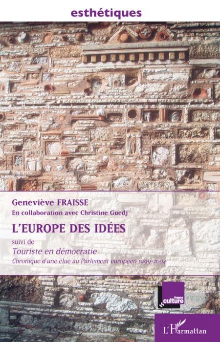 L'Europe des idées. Touriste en démocratie : chronique d'une élue au Parlement européen : 1999-2004